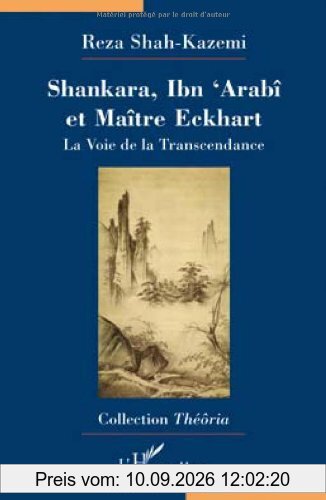 Shankara, Ibn Arabî et Maître Eckhart : la voie de la transcendance