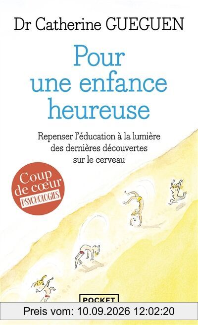 Pour une enfance heureuse : repenser l'éducation à la lumière des dernières découvertes sur le cerveau