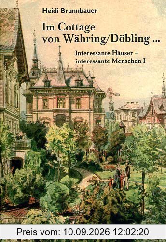 Im Cottage von Währing /Döbling: Interessante Häuser - interessante Menschen I
