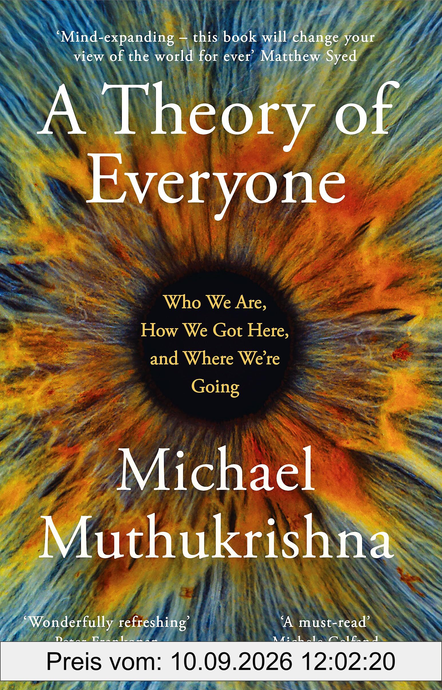 A Theory of Everyone: Who We Are, How We Got Here, and Where We’re Going