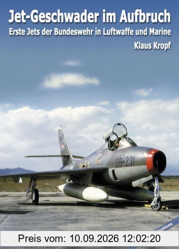 Jet-Geschwader im Aufbruch: Erste Jets der Bundeswehr in Luftwaffe und Marine