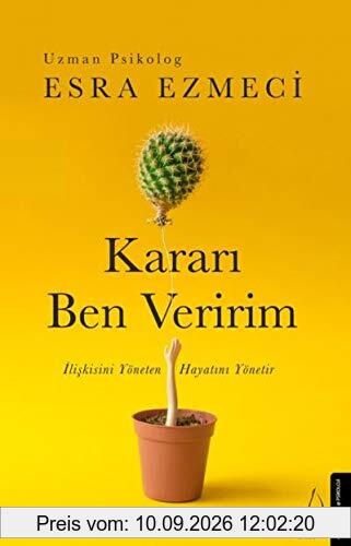 Karari Ben Veririm: Iliskisini Yöneten Hayatini Yönetir: İlişkisini Yöneten Hayatını Yönetir