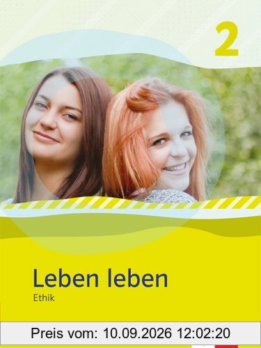 Leben leben - Neubearbeitung / Ethik - Ausgabe für Hessen: Schülerbuch 7.-8. Klasse