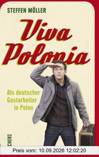 Viva Polonia. Als deutscher Gastarbeiter in Polen