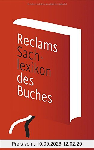 Reclams Sachlexikon des Buches: Von der Handschrift zum E-Book