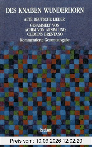 Des Knaben Wunderhorn. Alte deutsche Lieder. Kommentierte Gesamtausgabe.