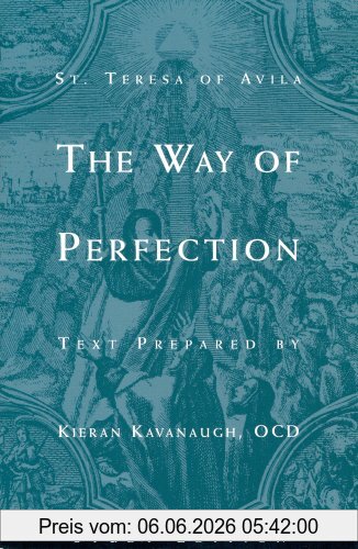 Kieran Kavanaugh The Way Of Perfection By St. Teresa Of Avila, Study Edition