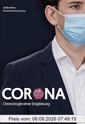 Corona: Chronologie einer Entgleisung
