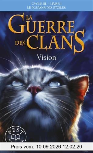 La guerre des clans : cycle 3, le pouvoir des étoiles. Vol. 1. Vision