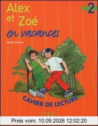 Alex et Zoé en vacances : cahier de lecture , niveau 2