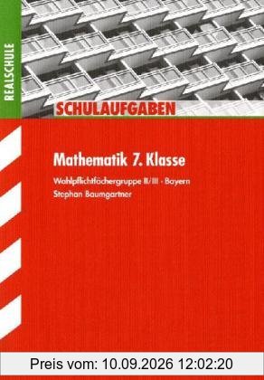 Schulaufgaben Realschule Bayern / Mathematik 7. Klasse: Wahlpflichtfächergruppe II / III