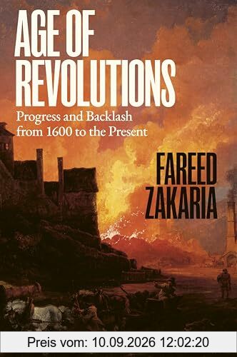 Age of Revolutions: Progress and Backlash from 1600 to the Present