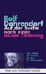 Auf der Suche nach einer neuen Ordnung: Vorlesungen zur Politik der Freiheit im 21. Jahrhundert
