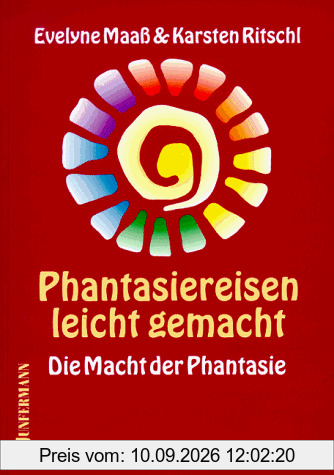 Phantasiereisen leicht gemacht: Die Macht der Phantasie