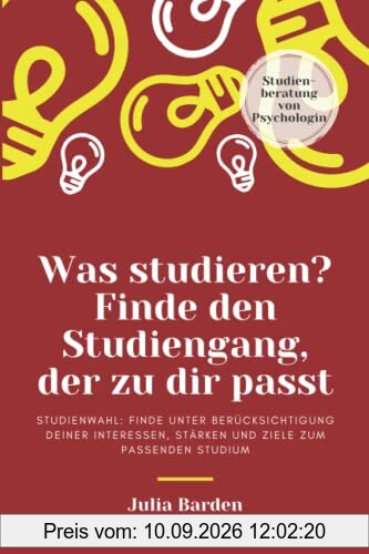 Was studieren? Finde den Studiengang, der zu dir passt. Studienwahl: Finde unter Berücksichtigung deiner Interessen, Stärken und Ziele zum passenden Studium; Studienberatung von Psychologin