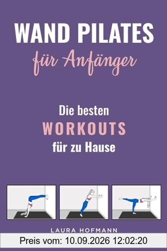 Wand Pilates für Anfänger: Die besten Workouts für zu Hause