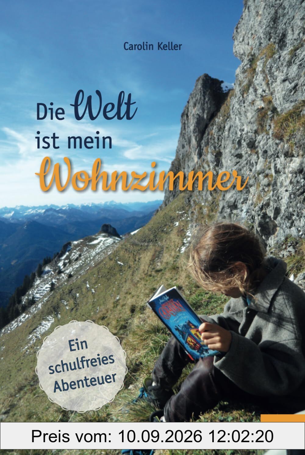 Die Welt ist mein Wohnzimmer: Ein schulfreies Abenteuer