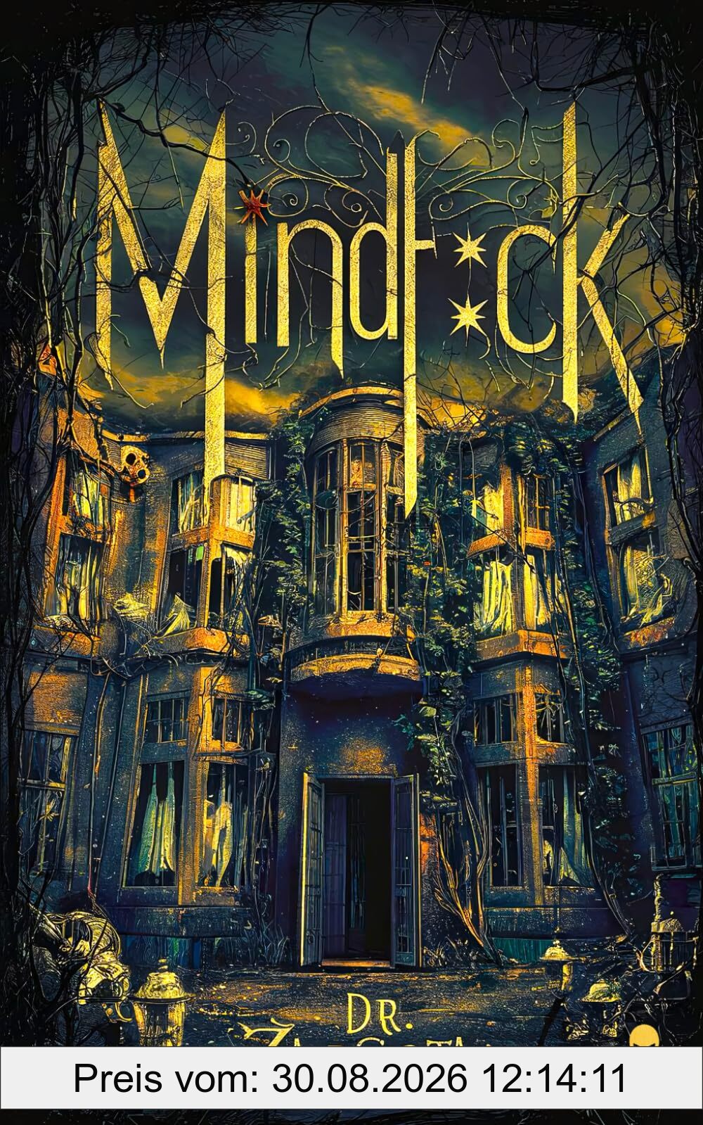 Mindf*ck: 10 verstörende Horror-Geschichten (Creepypasta Anthologie von Dr. Zargota)