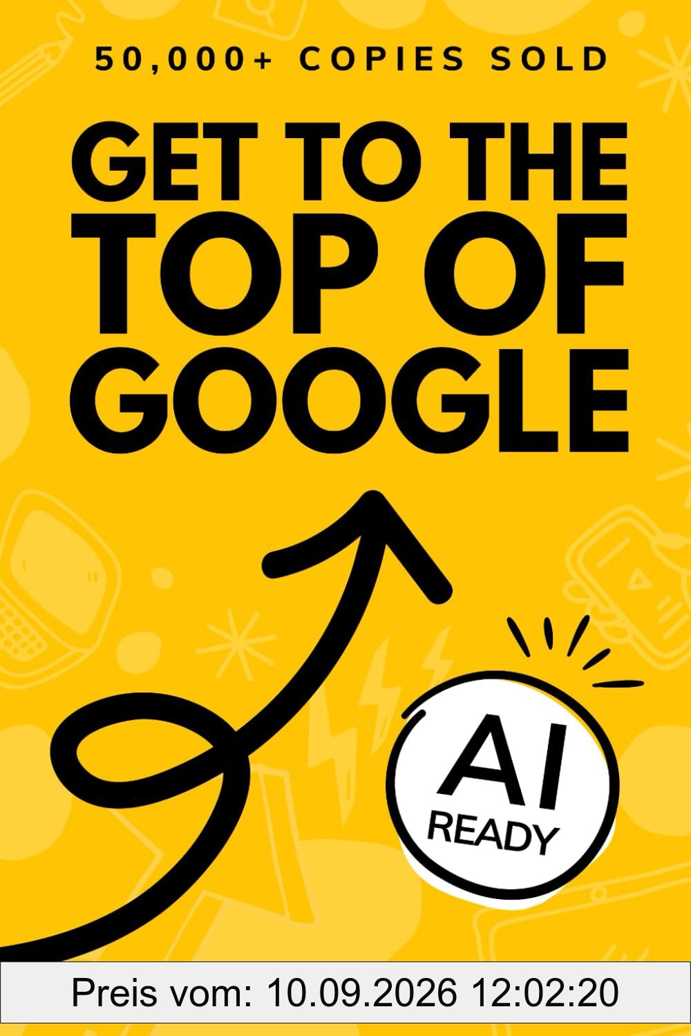 How To Get To The Top of Google: The Plain English Guide to SEO (Digital Marketing by Exposure Ninja)