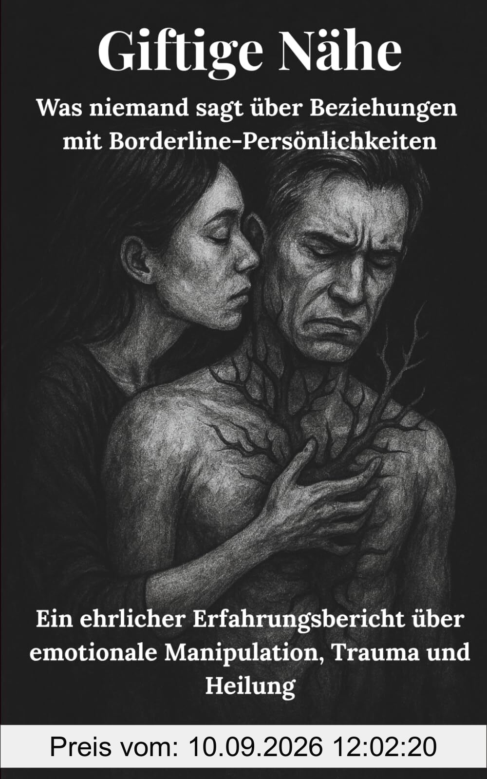 Giftige Nähe: Was niemand sagt über Beziehungen mit Borderline-Persönlichkeiten. Ein ehrlicher Erfahrungsbericht über emotionale Manipulation, Trauma und Heilung.