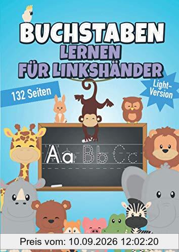 Buchstaben lernen für Linkshänder: Buchstaben schreiben lernen für linkshändige Kinder ab 5 Jahren (Vorschule Übungshefte ab 5 Junge und Mädchen) ... Vorschule und Grundschule - light Version