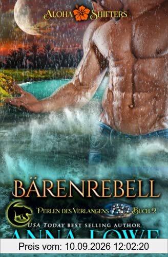 Bärenrebell (Aloha Shifters: Perlen des Verlangens, Band 2)