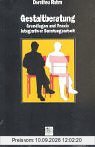 Gestaltberatung: Grundlagen und Praxis integrativer Beratungsarbeit