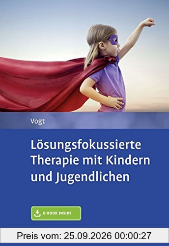 Lösungsfokussierte Therapie mit Kindern und Jugendlichen: Mit E-Book inside