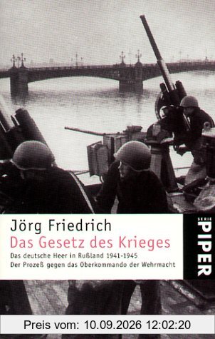 Das Gesetz des Krieges: Das deutsche Heer in Russland 1941-1945. Der Prozess gegen das Oberkommando der Wehrmacht