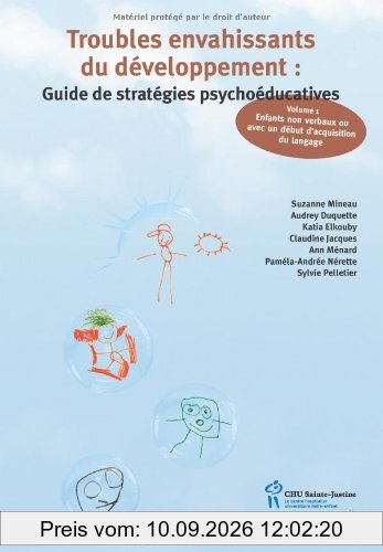 Troubles envahissants du développement : Guide de stratégies psychoéducatives à l'intention des parents et des professionnels