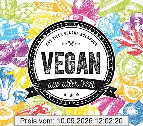 Vegan aus aller Welt: Das Villa Vegana Kochbuch