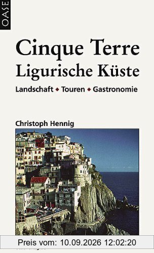 Cinque Terre & Ligurische Küste: Landschaft - Touren - Gastronomie. Reisehandbuch mit praktischen Infos und Wanderungen