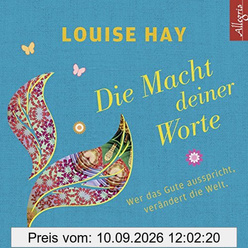 Die Macht Deiner Worte: Wer das Gute ausspricht, verändert die Welt.: 1 CD