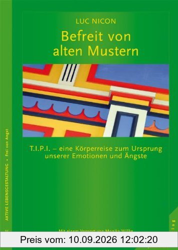 Befreit von alten Mustern. Tipi - eine Körperreise zum Ursprung unserer Emotionen und Ängste
