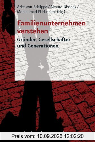Familienunternehmen verstehen. Gründer, Gesellschafter und Generationen