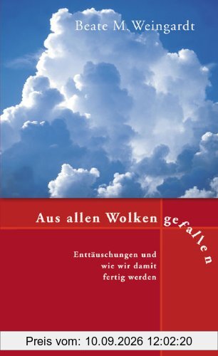 Aus allen Wolken gefallen: Enttäuschungen und wie wir damit fertig werden