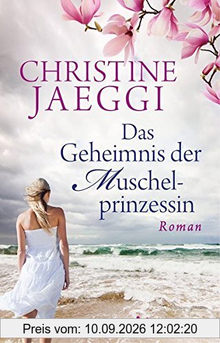 Das Geheimnis der Muschelprinzessin: Roman