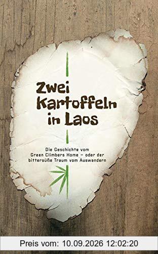 Zwei Kartoffeln in Laos: Die Geschichte vom Green Climbers Home - oder der bittersüße Traum vom Auswandern