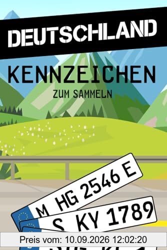 Der Kennzeichensammler für Deutschland | Autospiele | Spiele für Reisen | Spiel für die ganze Familie | Sammelbuch: entdecke auf deinen Reisen oder Urlaube alle deutschen Kennzeichen