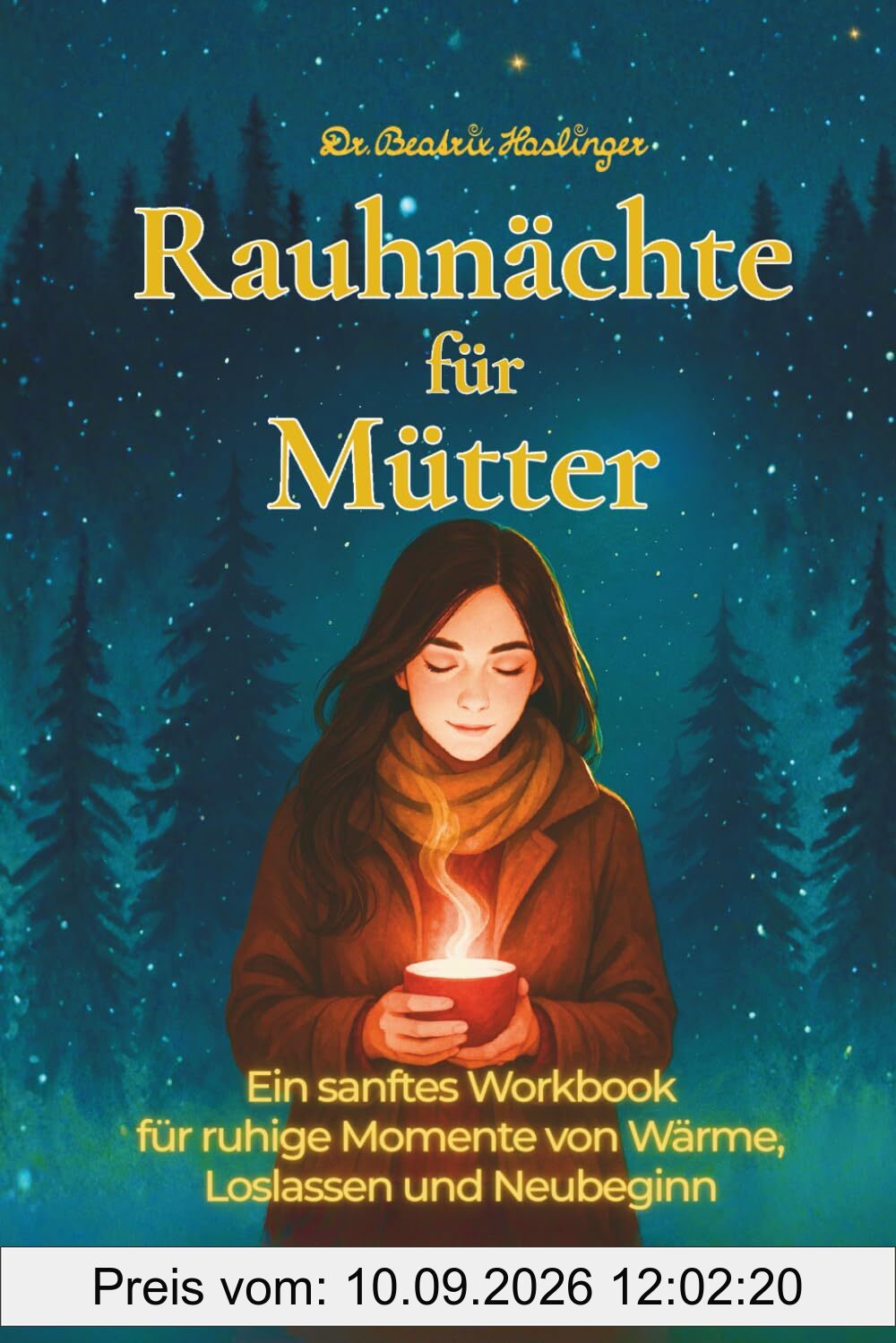 Rauhnächte für Mütter: Ein sanftes Workbook für ruhige Momente von Wärme, Loslassen und Neubeginn