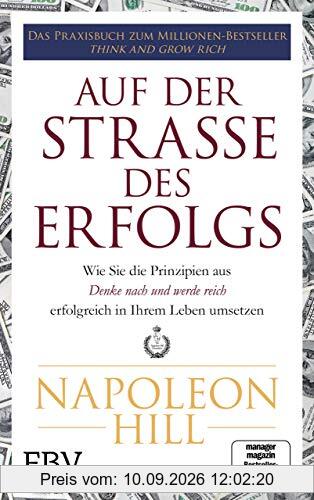 Auf der Straße des Erfolgs: Wie Sie die Prinzipien aus Think and Grow Rich erfolgreich in Ihrem Leben umsetzen