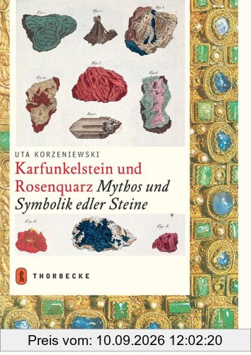 Karfunkelstein und Rosenquarz. Mythos und Symbolik edler Steine