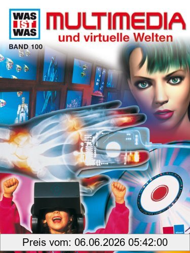 Dr. Rainer Köthe Was Ist Was, Band 100, Multimedia Und Virtuelle Welten