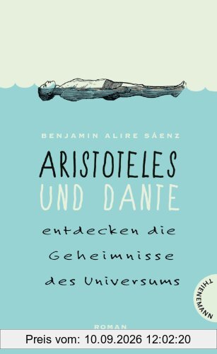 Aristoteles und Dante entdecken die Geheimnisse des Universums