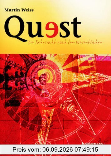 Quest: Die Sehnsucht nach dem Wesentlichen