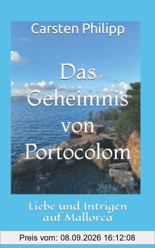 Das Geheimnis von Portocolom: Liebe und Intrigen auf Mallorca (Mallorca - Krimis, Band 5)