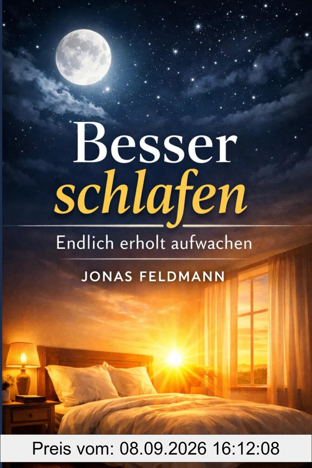 Besser schlafen – endlich erholt aufwachen: Ursachen verstehen, Schlafprobleme lösen und dauerhaft gesunden Schlaf finden