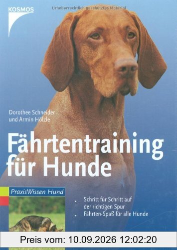 Fährtentraining für Hunde: Schritt für Schritt auf der richtigen Spur. Fährten-Spass für alle Hunde