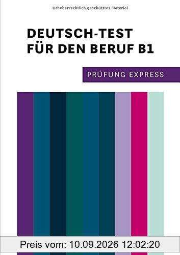 Prüfung Express – Deutsch-Test für den Beruf B1: Deutsch als Fremdsprache / Übungsbuch mit Audios online