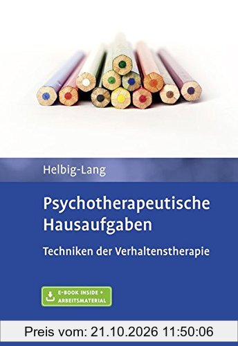 Psychotherapeutische Hausaufgaben: Techniken der Verhaltenstherapie. Mit E-Book inside und Arbeitsmaterial